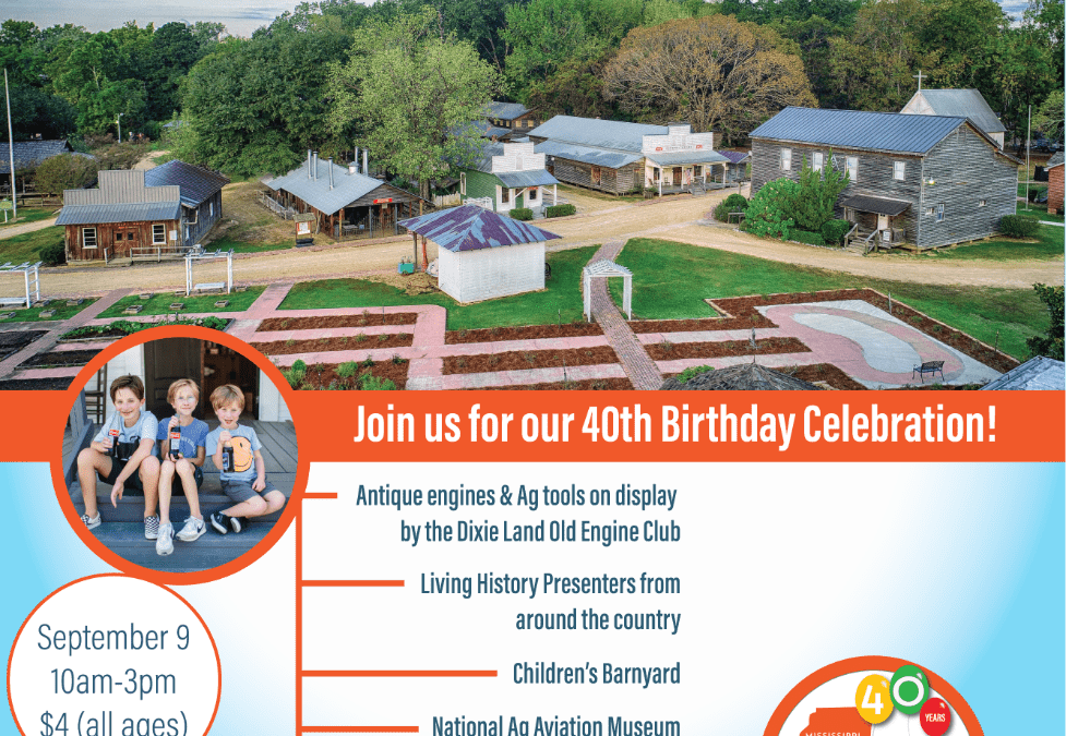 MS Ag Museum's 40th Birthday Celebration Flyer