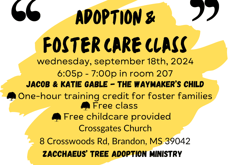 Adoption & Foster Care classes start back on Wednesday, September 18th at Crossgates Church
