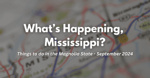 From hot air balloons to blues, there’s something for everyone to enjoy in Mississippi during the month of September.