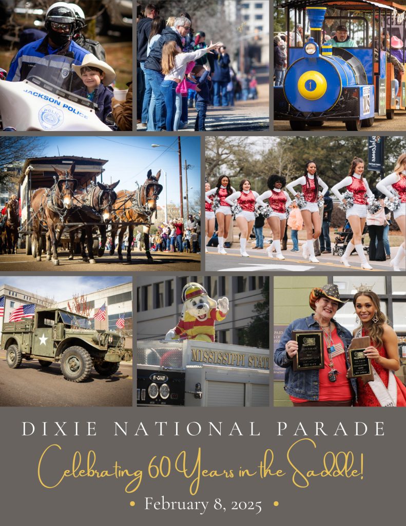The 2025 Dixie National Parade will be held on Saturday, February 8, at 10:30 a.m. in downtown Jackson. The procession will include an array of rodeo queens, marching bands, decorative floats, car and tractor clubs, riding groups, the famous Dixie National Wagon Train and more!