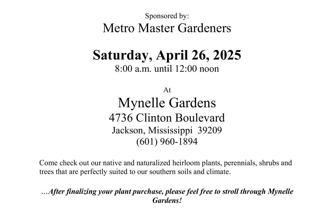 METRO MASTER GARDENERS’ ANNUAL PLANT SALE At Mynelle Gardens, Saturday, April 26, 2025