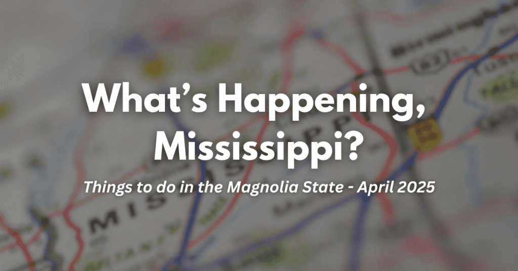 Enjoy Spring in Mississippi with gardens, catfish, crawfish, trains, meteors and more this April.