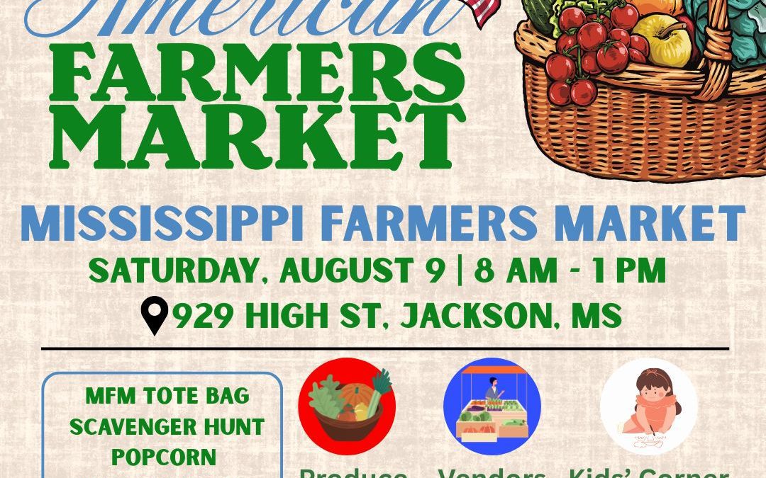 Mississippi Farmers Market Hosts Great American Farmers Market Event August 9